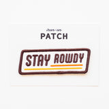 Stay Rowdy Embroidered Iron on Patch