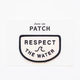 Respect the Water Embroidered Iron on Patch